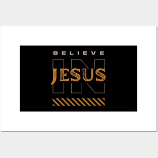 Believe in Jesus Posters and Art